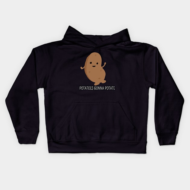 Potatoes gonna potate Kids Hoodie by Saishaadesigns